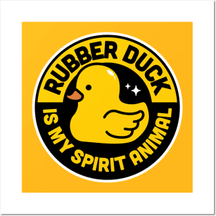 Rubber duck is my spirit animal Posters and Art